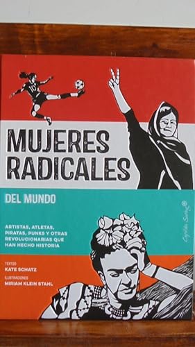 Seller image for MUJERES RADICALES DEL MUNDO. Artistas, Atletas, Piratas, Punks y otras revolucionarias que han hecho historia. for sale by LIBRERA ROBESPIERRE