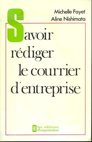Image du vendeur pour Savoir rdiger le courrier d'entreprise mis en vente par Librairie Le Nord