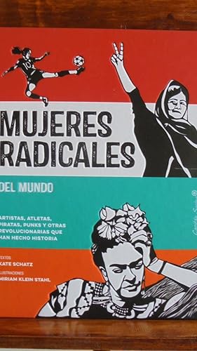 Seller image for MUJERES RADICALES DEL MUNDO. Artistas, Atletas, Piratas, Punks y otras revolucionarias que han hecho historia. for sale by LIBRERA ROBESPIERRE