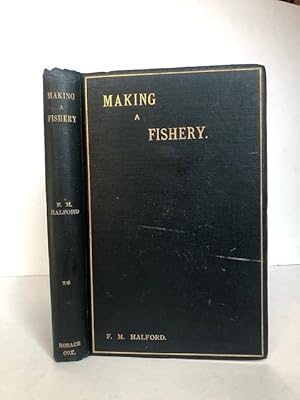 Image du vendeur pour MAKING A FISHERY mis en vente par Worlds End Bookshop (ABA, PBFA, ILAB)