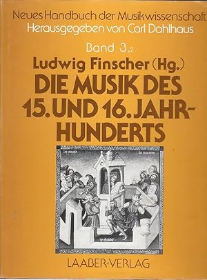 Die Musik des 15. und 16. Jahrhunderts, Teil 2 / Ludwig Finscher, Hrsg. v. Carl Dahlhaus, Neues H...