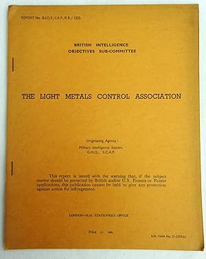 Report No. BIOS/JAP/PR/1353. The LIGHT METALS CONTROL ASSOCIATION, Japan. British Intelligence Ob...