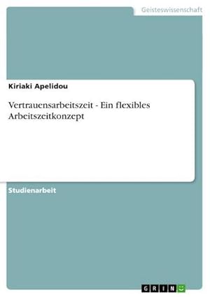 Imagen del vendedor de Vertrauensarbeitszeit - Ein flexibles Arbeitszeitkonzept a la venta por AHA-BUCH GmbH