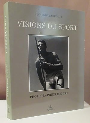 Image du vendeur pour Visions du Sport. Photographies 1860 - 1960. Preface de Pierre Borhan. mis en vente par Dieter Eckert