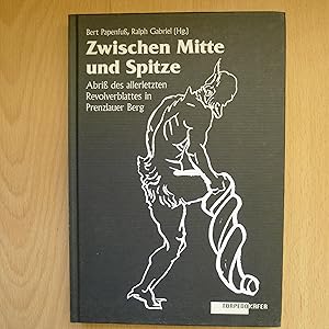 Zwischen Mitte und Spitze, Abriß des allerletzten Revolverblattes in Prenzlauer Berg, Mit einem E...