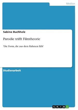Bild des Verkufers fr Parodie trifft Filmtheorie : 'Die Form, die aus dem Rahmen fllt' zum Verkauf von AHA-BUCH GmbH