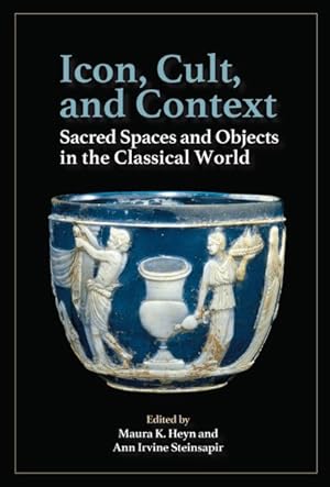 Seller image for Icon, Cult, and Context : Sacred Spaces and Objects in the Classical World for sale by GreatBookPrices