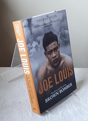 Joe Louis: The Rise and Fall of the Brown Bomber