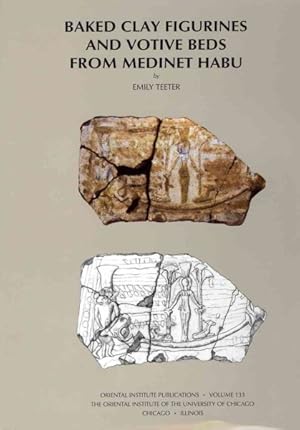 Seller image for Baked Clay Figurines and Votive Beds from Medinet Habu for sale by GreatBookPrices