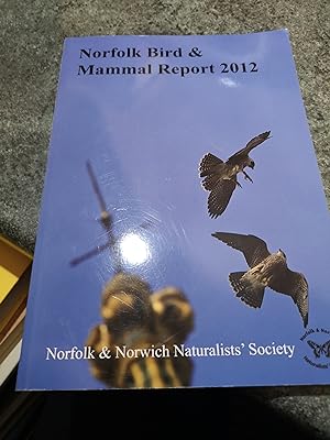 Seller image for Norfolk Bird And Mammal Report 2012 for sale by SGOIS