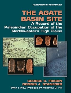 Immagine del venditore per Agate Basin Site : A Record of the Paleoindian Occupation of the Northwestern High Plains venduto da GreatBookPricesUK