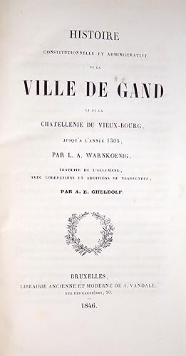 Histoire constitutionnelle et administrative de la ville de Gand et de la chatellenie du Vieux-Bo...