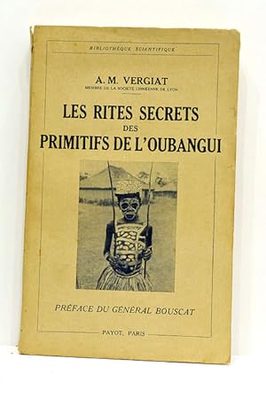 Imagen del vendedor de Les rites secrets des primitifs de l'Oubangui. Prface de Gnral Bouscat. a la venta por ltimo Captulo S.L.