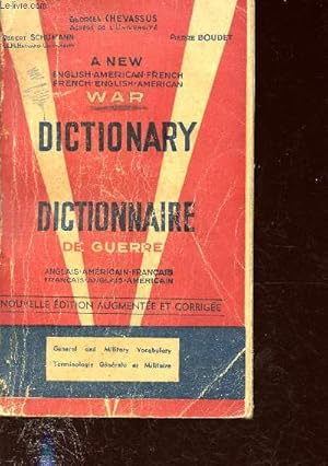 Image du vendeur pour Dictionnaire de guerre - War Dictionary - Anglais, Amricain, Franais - Nouvelle dition augmente et corrige - Terminologie gnrale et militaire mis en vente par Le-Livre