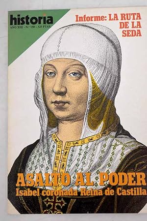 Bild des Verkufers fr Historia 16, Ao 1988, n 150:: El asalto al poder: Isabel la Catlica en el trono de Castilla; Carlos III y los ingleses; El PNV y la crisis de la Repblica: actuacin de los polticos vascos tras la prdida de Euskadi; La India, pas de las maravillas; Las rutas de Oriente en poca helenstica y romana; La expansin china; La construccin de las catedrales zum Verkauf von Alcan Libros