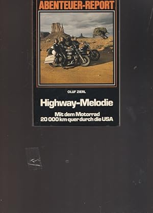 Seller image for Highway-Melodie. Mit dem Motorrad 20 000 km quer durch die USA. for sale by Ant. Abrechnungs- und Forstservice ISHGW