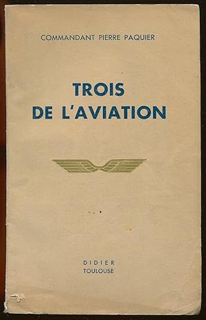 Image du vendeur pour Trois de l'aviation mis en vente par LibrairieLaLettre2