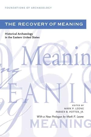 Image du vendeur pour Recovery of Meaning : Historical Archaeology in the Eastern United States mis en vente par GreatBookPricesUK