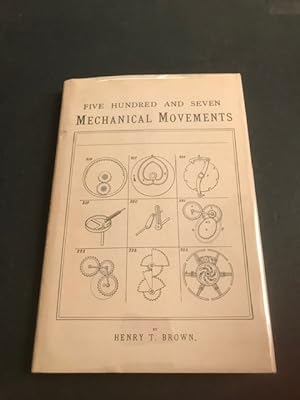 Imagen del vendedor de Five Hundred and Seven Mechanical Movements a la venta por BookEnds Bookstore & Curiosities