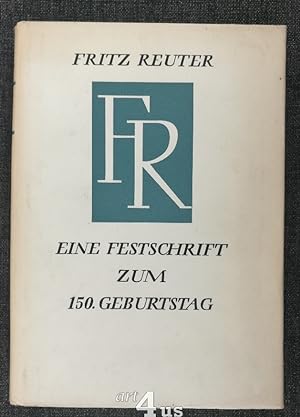 Fritz Reuter : Eine Festschrift zum 150. Geburtstag. Hrsg. vom Reuter-Komitee d. Dt. Demokrat. Re...