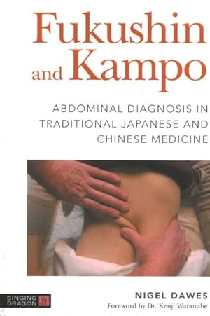 Seller image for Fukushin and Kampo : Abdominal Diagnosis in Traditional Japanese and Chinese Medicine for sale by GreatBookPrices