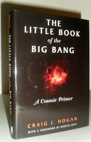 Seller image for The Little Book of the Big Bang - A Cosmic Primer for sale by Washburn Books