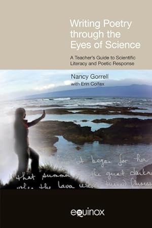 Seller image for Writing Poetry Through the Eyes of Science : A Teacher's Guide to Scientific Literacy and Poetic Response for sale by GreatBookPrices