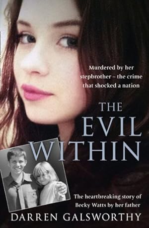 Seller image for Evil Within : Murdered by her stepbrother - the crime that shocked a nation: The Heartbreaking Story of Becky Watts for sale by GreatBookPrices