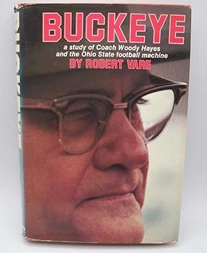 Immagine del venditore per Buckeye: A Study of Coach Woody Hayes and the Ohio State Football Machine venduto da Easy Chair Books