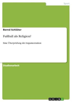 Bild des Verkufers fr Fuball als Religion? : Eine berprfung der Argumentation zum Verkauf von AHA-BUCH GmbH