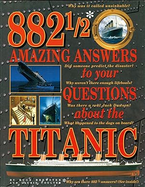 Seller image for 882 1/2 Amazing Answers to Your Questions About the Titanic for sale by Don's Book Store