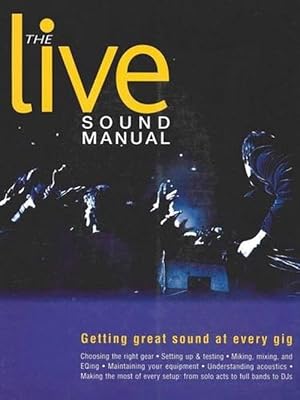 Imagen del vendedor de The Live Sound Manual (Paperback) a la venta por Grand Eagle Retail