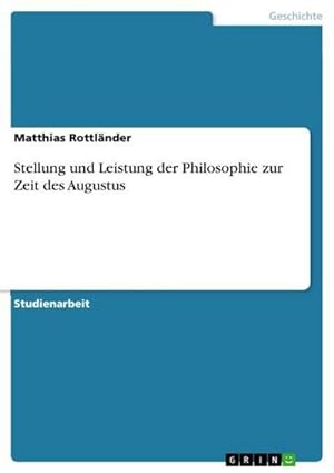 Bild des Verkufers fr Stellung und Leistung der Philosophie zur Zeit des Augustus zum Verkauf von AHA-BUCH GmbH