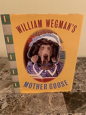 Bild des Verkufers fr William Wegman's Mother Goose [FIRST EDITION, FIRST PRINTING] zum Verkauf von Vero Beach Books