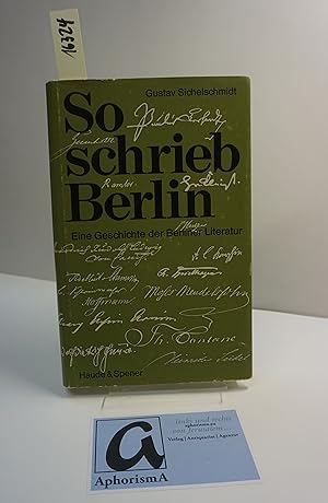 Bild des Verkufers fr So schrieb Berlin. Eine Geschichte der Berliner Literatur. zum Verkauf von AphorismA gGmbH