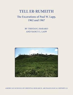 Seller image for Tell Er-Rumeith : The Excavations of Paul W. Lapp, 1962 and 1967 for sale by GreatBookPrices