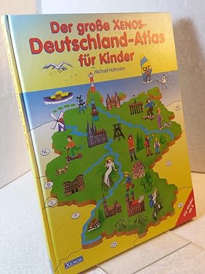 Der große Xenos-Deutschland-Atlas für Kinder; für Kinder ab 6 Illustrationen Hans G. Schellenberger