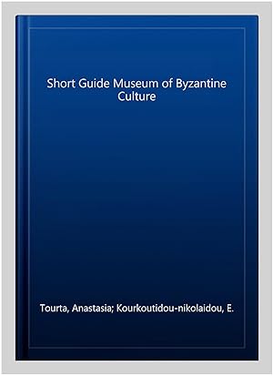 Image du vendeur pour Short Guide Museum of Byzantine Culture mis en vente par GreatBookPricesUK