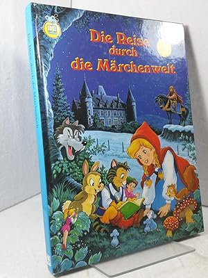 Die Reise durch die Märchenwelt Abbilbungen von L. Crismer und von J.-L. Macias S. Text von Haral...
