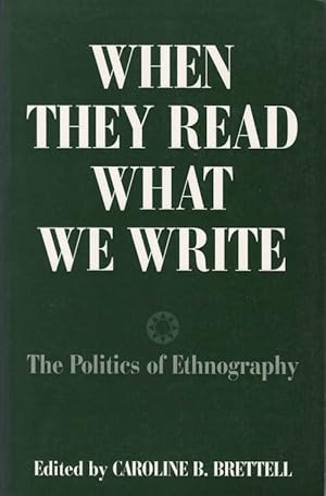 When They Read What We Write: The Politics of Ethnography