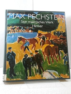 Max Pechstein - Sein malerisches Werk - Anlässlich der Ausstellung "Max Pechstein - Sein Malerisc...