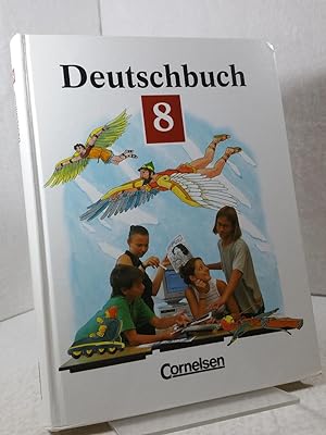 Deutschbuch - 8 - Sprach- und Lesebuch. Herausgegeben von Heinrich Biermann und Bernd Schurf unte...