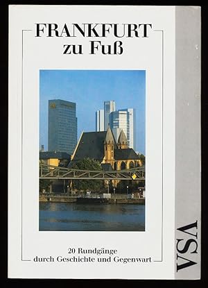 Bild des Verkufers fr Frankfurt zu Fuss : 20 Rundgnge durch Geschichte u. Gegenwart. zum Verkauf von Antiquariat Peda