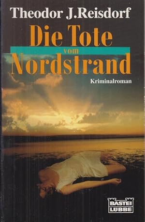 Bild des Verkufers fr Die Tote vom Nordstrand: Kriminalroman ( Bastei Lbbe Taschenbcher Nr 19580) zum Verkauf von Allguer Online Antiquariat