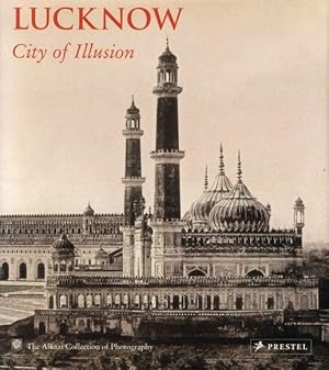 Lucknow: City of Illusion - The Alkazi Collection of Photography