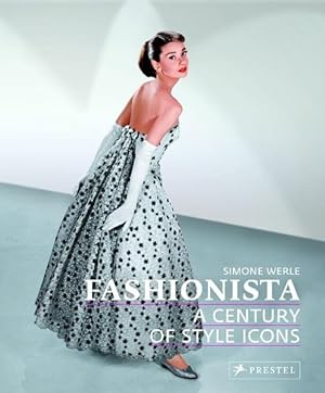 Fashionista A Century of Style Icons