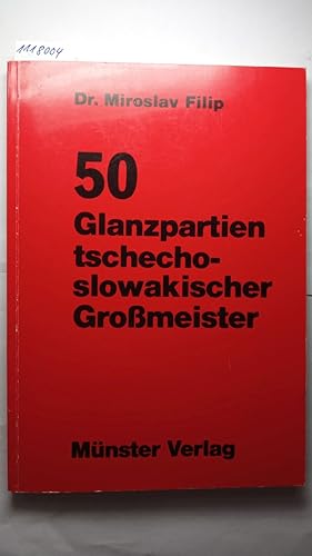 50 Glanzpartien tschechoslowakischer Großmeister.