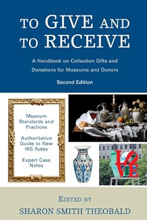 Bild des Verkufers fr To Give and to Receive : A Handbook on Collection Gifts and Donations for Museums and Donors zum Verkauf von GreatBookPricesUK