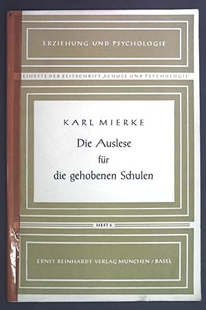 Seller image for Die Auslese fr die gehobenen Schulen. Erziehung und Psychologie, Beihefte der Zeitschrift "Schule und Psychologie" Nr. 3. for sale by books4less (Versandantiquariat Petra Gros GmbH & Co. KG)