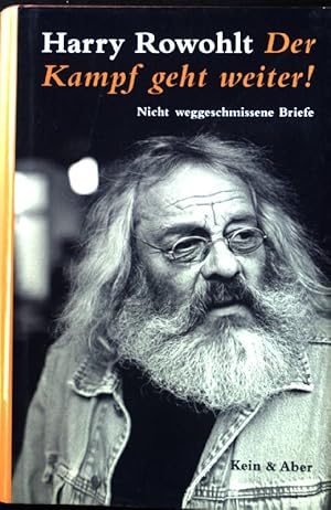 Seller image for Der Kampf geht weiter! : schnen Gru, Gottes Segen und Rot Front. Nicht weggeschmissene Briefe; for sale by books4less (Versandantiquariat Petra Gros GmbH & Co. KG)